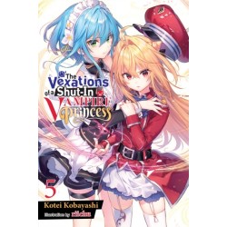 The The Vexations of a Shut-In Vampire Princess, Vol. 5 (light novel)