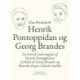 Henrik Pontoppidan og Georg Brandes. En kritisk undersøgelse af Henrik Pontoppidans forhold til Georg Brandes og Brandes-linjen i dansk åndsliv