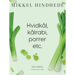 Hvidkål, kålrabi, porrer etc.