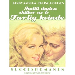 Indtil døden skiller os. Farlig kvinde.