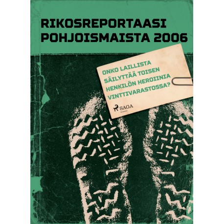 Onko laillista säilyttää toisen henkilön heroiinia vinttivarastossa?