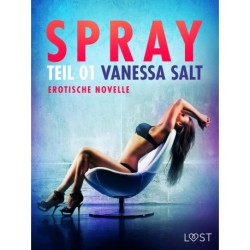 Spray - Teil 1: Erotische Novelle