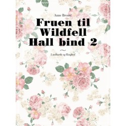 Fruen til Wildfell Hall bind 2