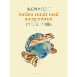 Jorden rundt med morgenbrød. Læsøbagerens mærkelige hændelser