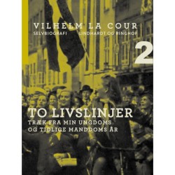 To livslinjer. Træk fra min ungdoms og tidlige manddoms år