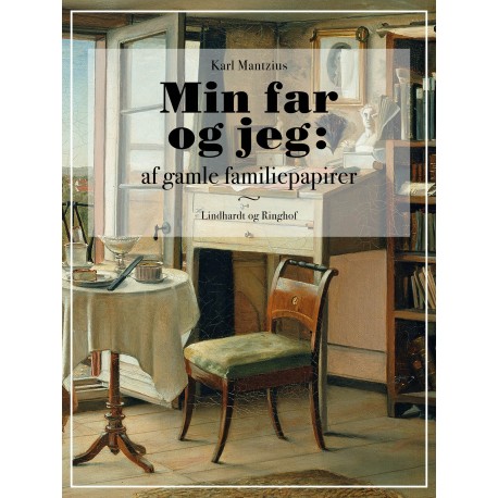 Min far og jeg. Af gamle familiepapirer