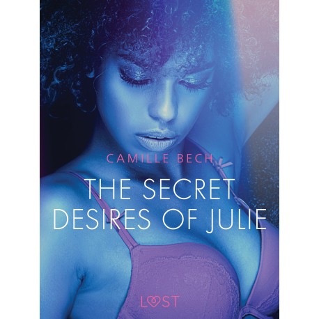 The Secret Desires of Julie - Erotic Short Story