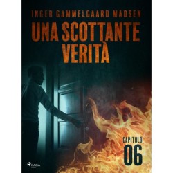 Una scottante verità - Capitolo 6