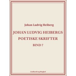 Johan Ludvig Heibergs poetiske skrifter (bind 7)