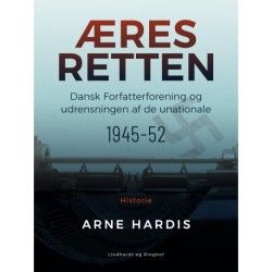 Æresretten. Dansk Forfatterforening og udrensningen af de unationale 1945-52