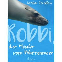 Robbi, der Heuler vom Wattenmeer