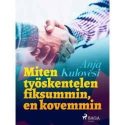 Miten työskentelen fiksummin, en kovemmin