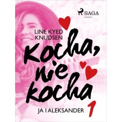 Kocha, nie kocha 1 - Ja i Aleksander
