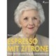 Espresso mit Zitrone - Mein wechselvoller Weg als Unternehmerin