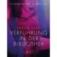 Verführung in der Bibliothek: Erika Lust-Erotik