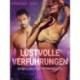 Lustvolle Verführungen: Sieben erotische Novellen