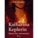 Katharina Keplerin - Mutter des Astronomen
