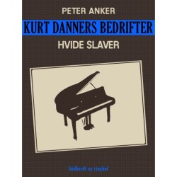 Kurt Danners bedrifter: Hvide slaver