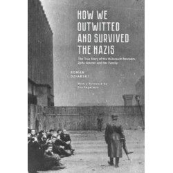 How We Outwitted and Survived the Nazis: The True Story of the Holocaust Rescuers, Zofia Sterner and Her Family