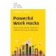The Powerful Work Hacks: How to Work Smarter, Faster and Healthier with Future-Ready Skills