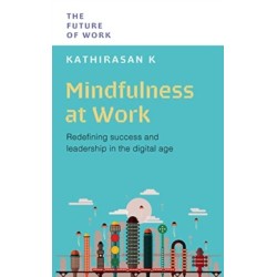 The Mindfulness at Work: Redefining Success and Leadership in the Digital Age