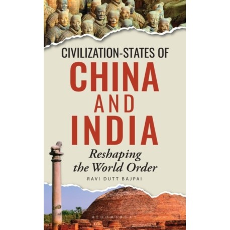 Civilization-States of China and India: Reshaping the World Order