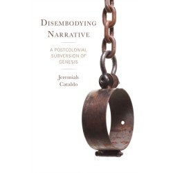 Disembodying Narrative: A Postcolonial Subversion of Genesis