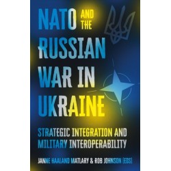 NATO and the Russian War in Ukraine: Strategic Integration and Military Interoperability