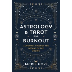 Healing Burnout with Astrology & Tarot: A Journey through the Decans of the Zodiac