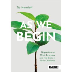 As We Begin: Dispositions of Mind, Learning, and the Brain in Early Childhood