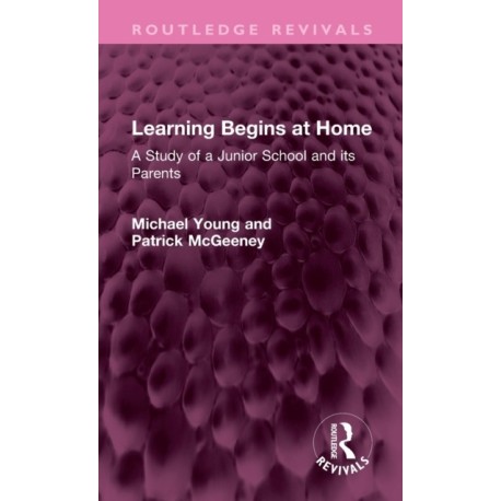 Learning Begins at Home: A Study of a Junior School and its Parents