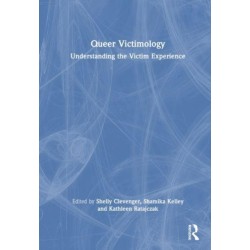 Queer Victimology: Understanding the Victim Experience