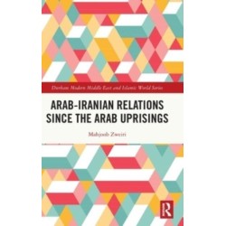 Arab-Iranian Relations Since the Arab Uprisings
