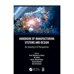 Handbook of Manufacturing Systems and Design: An Industry 4.0 Perspective