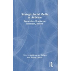 Strategic Social Media as Activism: Repression, Resistance, Rebellion, Reform