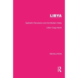 Libya: Qadhafi's Revolution and the Modern State