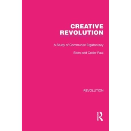 Creative Revolution: A Study of Communist Ergatocracy
