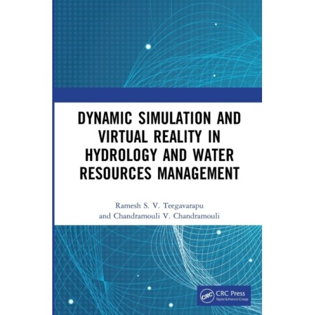 Dynamic Simulation and Virtual Reality in Hydrology and Water Resources Management