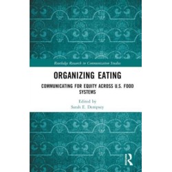 Organizing Eating: Communicating for Equity Across U.S. Food Systems