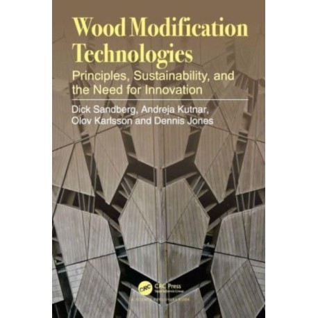 Wood Modification Technologies: Principles, Sustainability, and the Need for Innovation