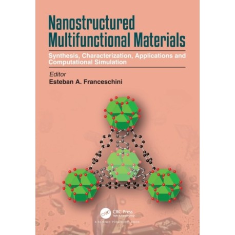 Nanostructured Multifunctional Materials: Synthesis, Characterization, Applications and Computational Simulation
