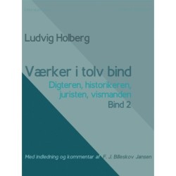Værker i tolv bind 2. Digteren, historikeren, juristen, vismanden