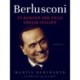 Berlusconi. TV-kongen der ville frelse Italien