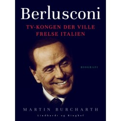 Berlusconi. TV-kongen der ville frelse Italien