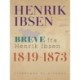 Breve fra Henrik Ibsen: 1849-1873