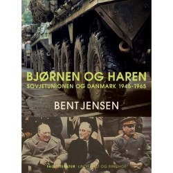 Bjørnen og haren. Sovjetunionen og Danmark 1945-1965