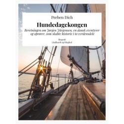 Hundedagekongen. Beretningen om Jørgen Jürgensen, en dansk eventyrer og oprører, som skabte historie i to verdensdele