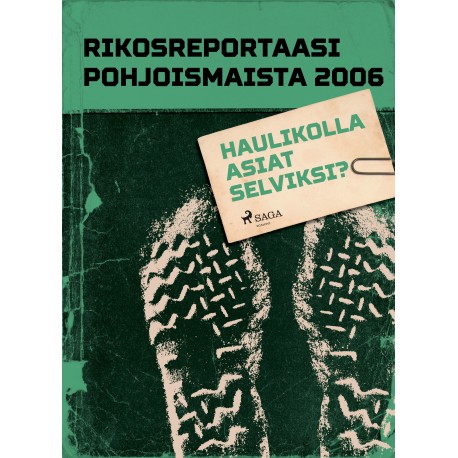 Haulikolla asiat selviksi?