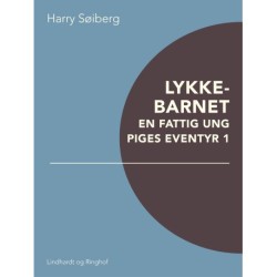 Lykkebarnet: En fattig ung piges eventyr 1