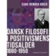 Dansk filosofi i positivismens tidsalder: 1880-1950